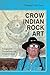 Crow Indian Rock Art: Indigenous Perspectives and Interpretations
