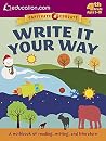 Write It Your Way: A workbook of reading, writing, and literature (Captivate & Educate) Write It Your Way: A workbook of reading, writing, and literature (Captivate & Educate)