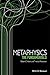 Metaphysics: The Fundamentals (Fundamentals of Philosophy)