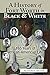 A History of Fort Worth in Black & White by Richard F. Selcer