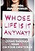 Whose Life Is It Anyway?: Living Through Your 20s on Your Own Terms