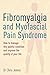 Fibromyalgia and Myofascial Pain Syndrome