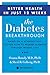 The Diabetes Breakthrough: Based on a Scientifically Proven Plan to Reverse Diabetes through Weight Loss – Harvard Medical School's Groundbreaking 12-Week Type 2 Guide