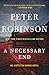 A Necessary End by Peter    Robinson