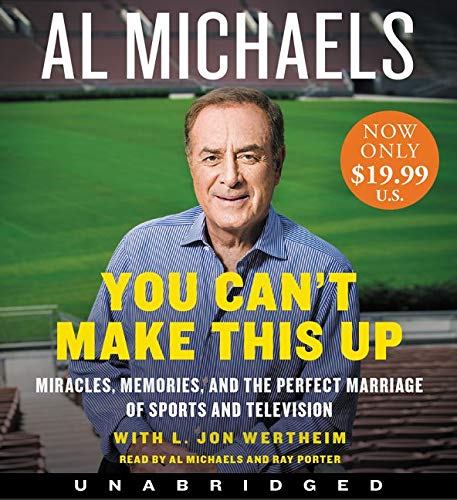 You Can't Make This Up: Miracles, Memories, and the Perfect Marriage of Sports and Television