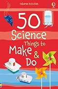 50 Science Things To Make And Do