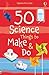 50 Science Things To Make And Do (Usborne Activities)