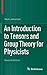 An Introduction to Tensors and Group Theory for Physicists