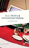 Food, Media and Contemporary Culture: The Edible Image