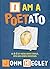 I am a Poetato: An A-Z of poems about people, pets and other creatures
