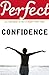 Perfect Confidence