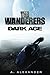 The Wanderers Dark Age (Wanderers of the Order Book 1)