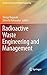 Radioactive Waste Engineering and Management