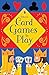 Card Games to Play by Phillip Clarke