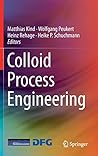 Colloid Process Engineering