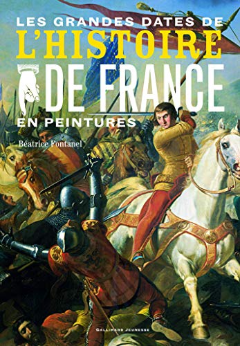 Les grandes dates de l'Histoire de France en peintures (Paperback)