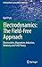 Electrodynamics: The Field-Free Approach: Electrostatics, Magnetism, Induction, Relativity and Field Theory