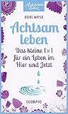 Achtsam leben: Da...