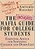 The Uncensored Mafia Guide for College Students: Essential Advice for Surviving College and Dorm Life. Everything I Wish I Knew Before School.