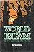 World Of Islam In Twentieth Century by Haq Nawaz Akhtar