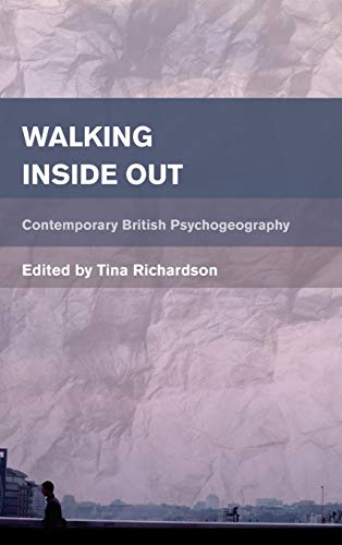 Walking Inside Out: Contemporary British Psychogeography (Hardcover)