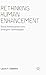 Rethinking Human Enhancement: Social Enhancement and Emergent Technologies