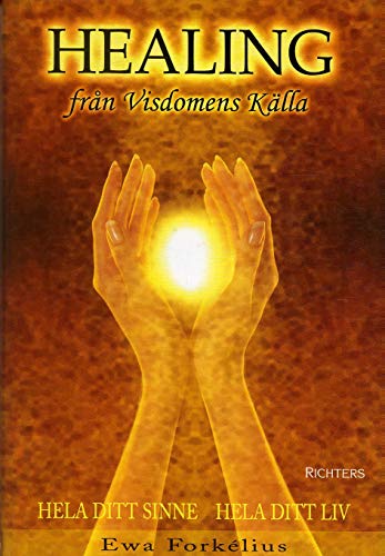 Healing från visdomens källa : hela ditt sinne - hela ditt liv (Hardcover)