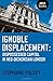 Ignoble Displacement:Dispossessed Capital in Neo-Dickensian London