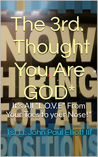 The 3rd. Thought You Are GOD*: It's All (Kindle Edition)