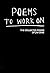 Poems to Work On