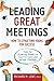 Leading Great Meetings by Richard Lent