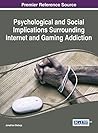 Psychological and Social Implications Surrounding Internet and Gaming Addiction
