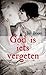 God is iets vergeten