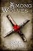 Among Wolves (Wolves of Llisé) (Book 1)