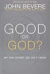 Good or God Why G...