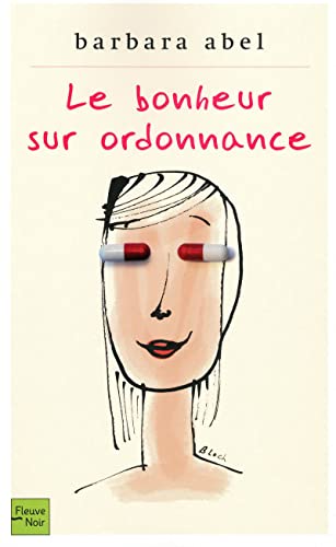 Le bonheur sur ordonnance (Paperback)