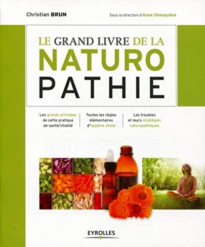 LE GRAND LIVRE DE LA NATUROPATHIE (Paperback)