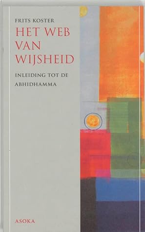 Het Web van Wijsheid: inleiding tot de Abhidhamma