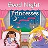 Good Night Princesses (Good Night Our World)