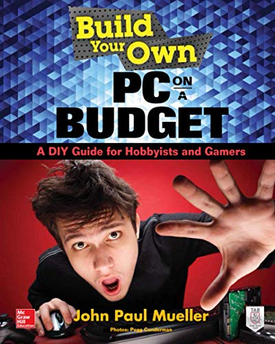 Build Your Own PC on a Budget: A DIY Guide for Hobbyists and Gamers (Paperback)