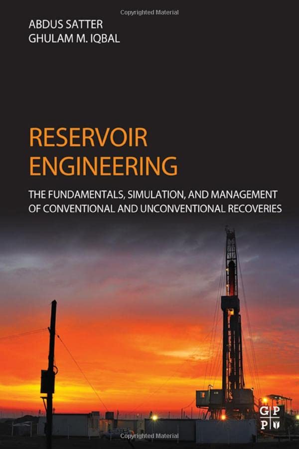 Reservoir Engineering: The Fundamentals, Simulation, and Management of Conventional and Unconventional Recoveries (Hardcover)