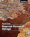 Reservoir Formation Damage: Fundamentals, Modeling, Assessment, and Mitigation Reservoir Formation Damage: Fundamentals, Modeling, Assessment, and Mitigation