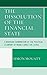 The Dissolution of the Financial State: A Marxian Examination of the Political Economy of Money Since the 1930s (Heterodox Studies in the Critique of Political Economy)