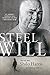 Steel Will: My Journey through Hell to Become the Man I Was Meant to Be