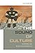 The Sound of Culture by Louis Chude-Sokei