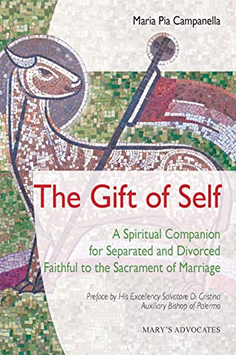 The Gift of Self: A Spiritual Companion for Separated and Divorced Faithful to the Sacrament of Marriage (Paperback)