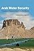 Arab Water Security: Threats and Opportunities in the Gulf States (International Hydrology)