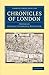 Chronicles of London (Cambridge Library Collection - British and Irish History, General)