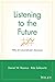 Listening to the Future: Why It's Everybody'sBusiness (Microsoft Executive Leadership Series)