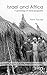 Israel and Africa (Routledge Studies in Middle Eastern Geography)